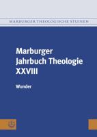 Marburger Jahrbuch Theologie XXVIII: Wunder 3374045448 Book Cover