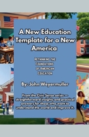 A New Education Template for a New America: Rethinking the Foundations of American Education (Civic Sense) B0FDYW32KB Book Cover