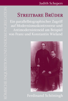 Streitbare Brüder: Ein Parallelbiographischer Zugriff Auf Modernismuskontroverse Und Antimodernisteneid Am Beispiel Von Franz Und Konstantin Wieland 3506777904 Book Cover