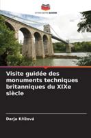 Visite guidée des monuments techniques britanniques du XIXe siècle 6209277934 Book Cover