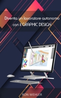 Diventa un lavoratore autonomo con il graphic design B0BBSR7RV9 Book Cover