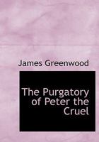 The Purgatory of Peter the Cruel 1017512604 Book Cover
