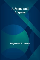 A Stone and a Spear 1530331536 Book Cover