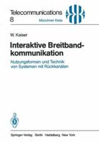 Interaktive Breitbandkommunikation: Nutzungsformen Und Technik Von Systemen Mit Ruckkanalen 3540118950 Book Cover