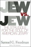 Jew vs. Jew: The Struggle for the Soul of American Jewry 0684859459 Book Cover