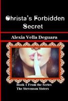 Christa's forbidden secret: Book 1 from series The Stevenson's Sisters 148018697X Book Cover