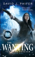 The Wanting: The Dark Forever Book 1: (The Forever People Paradox Saga) 1096104539 Book Cover