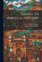 España En America, 1450-1580 1021490636 Book Cover