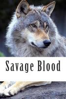 Savage Blood 149293500X Book Cover