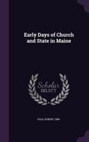 Early Days of Church and State in Maine 0469800402 Book Cover