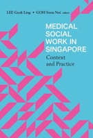 Medical Social Work in Singapore: Context and Practice 9811227489 Book Cover