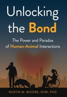 Unlocking the Bond: The Power and Paradox of Human-Animal Interactions B0GLDSHB43 Book Cover