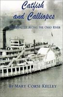 Catfish and Calliopes: Growing Up Along the Ohio River 1401023908 Book Cover
