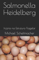Salmonella Heidelberg: Injúria na Estrutura Flagelar B093R5TK4F Book Cover