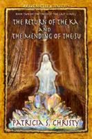 The Return of the Ka and the Mending of the Su 1629671223 Book Cover
