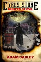 Cyrus Stone: Hunter of Evil: Hunter of Evil B0CJMRCX1G Book Cover