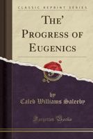 The Progress of Eugenics 1016458312 Book Cover