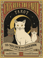 Cats Rule the Earth Tarot: 78-Card Deck and Guidebook for the Feline-Obsessed 1419766066 Book Cover