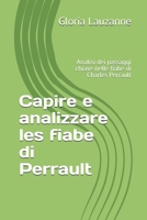 Capire e analizzare les fiabe di Perrault: Analisi dei passaggi chiave nelle fiabe di Charles Perrault 179197581X Book Cover