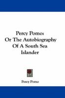 Percy Pomo, Or, the Autobiography of a South Sea Islander 1241534616 Book Cover