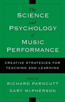 The Science and Psychology of Music Performance: Creative Strategies for Teaching and Learning 0195138104 Book Cover