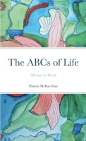 The ABCs of Life: Musings by Myself 1716121744 Book Cover