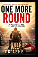 One More Round: The Bell Never Rang B0HG7FFRM5 Book Cover