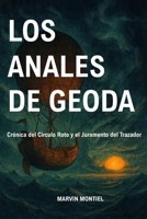 LOS ANALES DE GEODA: Crónica del Círculo Roto y el Juramento del Trazador (Spanish Edition) B0GR67HH64 Book Cover
