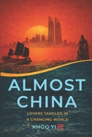 Almost China: Where Love Meets a Changing World B0GZDHRQ41 Book Cover