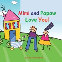 Mimi and Papaw Love You!: baby boy version B0BB16SS2Q Book Cover