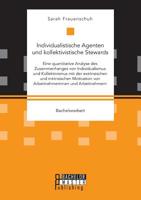 Individualistische Agenten Und Kollektivistische Stewards. Eine Quantitative Analyse Des Zusammenhanges Von Individualismus Und Kollektivismus Mit Der ... Und Arbeitnehmern (German Edition) 3959930798 Book Cover