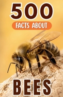 500 Fascinating Facts About Bees: Explore The Intricate World Of Tiny Winged Workers With Trivia For Kids And Adults (Awesome Wildlife Explorers) B0H2F7T38Y Book Cover