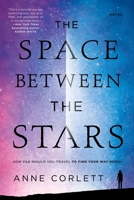 The Space Between the Stars 0399585117 Book Cover