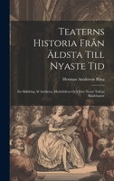 Teaterns Historia Från Äldsta Till Nyaste Tid: En Skildring Af Antikens, Medeltidens Och Den Nyare Tidens Skådebanor 102038980X Book Cover