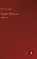 Fables for the Frivolous: in large print 3368353799 Book Cover