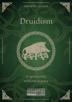 Druidism: A Spirituality without Dogma 2367361614 Book Cover