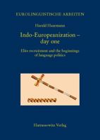 Indo-Europeanization - Day One: Elite Recruitment and the Beginnings of Language Politics 3447067179 Book Cover