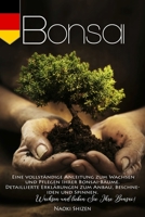 Bonsai: Eine vollständige Anleitung zum Wachsen und Pflegen Ihrer Bonsai-Bäume. Detaillierte Erklärungen zum Anbau, Beschneide B08PJN78Q9 Book Cover