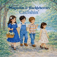Catfishin' (Magnolia & Huckleberries) B0GGYLT492 Book Cover