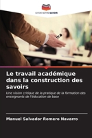 Le travail académique dans la construction des savoirs (French Edition) 6206954900 Book Cover