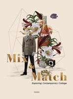 Mix & Match: Exploring Contemporary Collage 9887740918 Book Cover