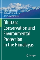 Bhutan: Conservation and Environmental Protection in the Himalayas 3030578232 Book Cover