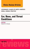 Ear, Nose, and Throat Conditions, an Issue of Veterinary Clinics of North America: Small Animal Practice 0323448593 Book Cover