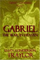 Gabriel: The War In Heaven (Gabriel - God's Hero) 0970027486 Book Cover