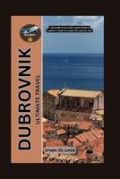 DUBROVNIK ULTIMATE TRAVEL: Unbeatable Deals on the Updated Ethical Explorer's Guide to Croatia City and Stay Safe (De-Best Travel guide) B0F3NWH5LQ Book Cover