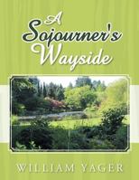A Sojourner's Wayside 1514469049 Book Cover
