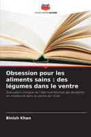Obsession pour les aliments sains: des légumes dans le ventre 6209304222 Book Cover