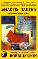 Shaktis Tantra in Search of Soul: Journey on the Path of Bliss 1575020459 Book Cover