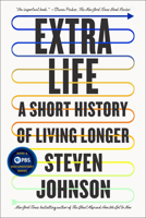Extra Life: A Short History of Living Longer 0525538852 Book Cover