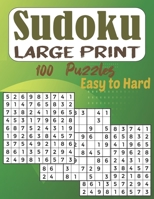 Sudoku Large Print 100 Puzzles Easy to Hard: Big Sudoku Puzzle Book for Adults with Solutions. B098W77BV1 Book Cover